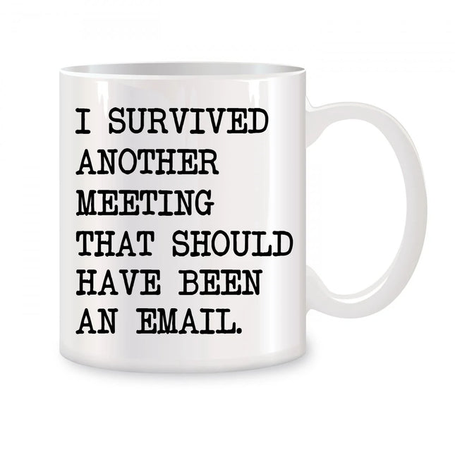I Survived Another Meeting Coffee Mugs