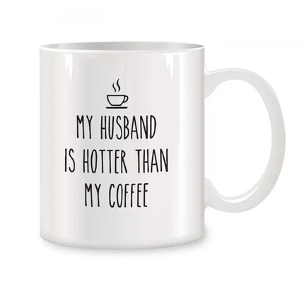 Coffee Mug My Husband Is Hotter Than My 11oz Mug - Coffee Mug - Magic Mugs - Mad Fly Essentials