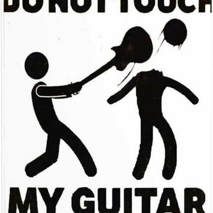 Sign Decor Dont Touch My Guitar Safety Signs - Sign Decor - Niditon - Mad Fly Essentials