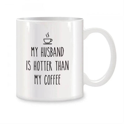 My Husband Is Hotter Than My 11oz Coffee Mug - Mad Fly Essentials