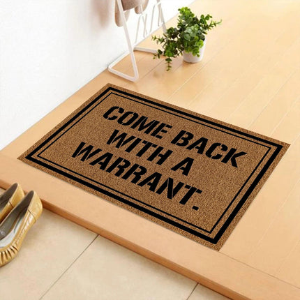 Doormat "Come Back With A Warrant" Entrance Welcome Door Mat - Doormat - CSMY - Mad Fly Essentials