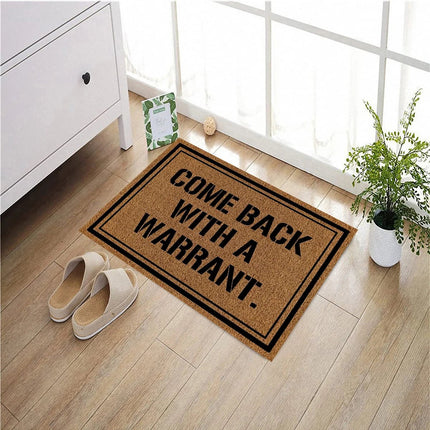 Doormat "Come Back With A Warrant" Entrance Welcome Door Mat - Doormat - CSMY - Mad Fly Essentials