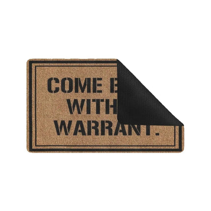 Doormat "Come Back With A Warrant" Entrance Welcome Door Mat - Doormat - CSMY - Mad Fly Essentials