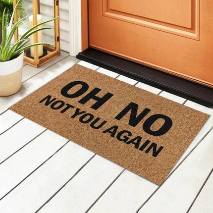Oh No Not You Again Fun Felt Doormat - Doormat - CSMY - Mad Fly Essentials