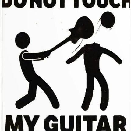 Sign Decor Dont Touch My Guitar Safety Signs - Sign Decor - Niditon - Mad Fly Essentials